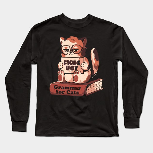 Grammar for Cats - Funny Grumpy Sarcasm Cat Gift Long Sleeve T-Shirt by eduely